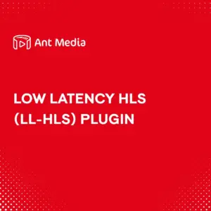 Low Latency HLS (LL-HLS) Plugin